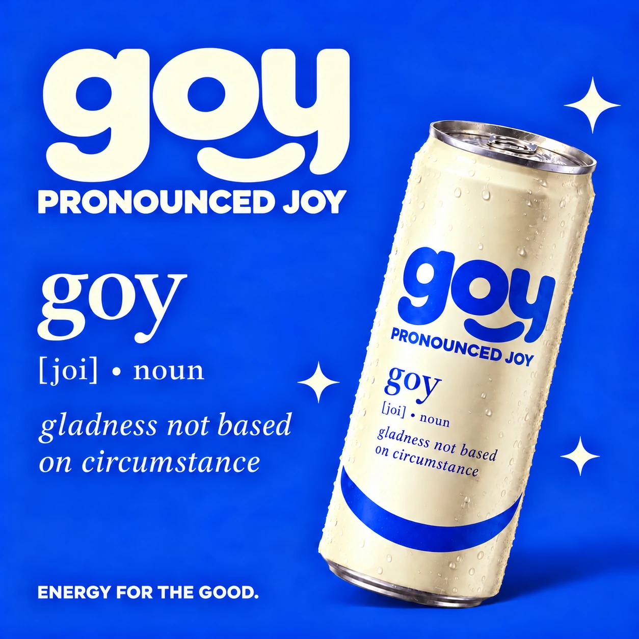 Cream-on-blue GOY campaign with goy [joi] • noun and gladness not based on circumstance.